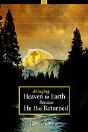 Bringing Heaven To Earth Because He Has Returned - Preview