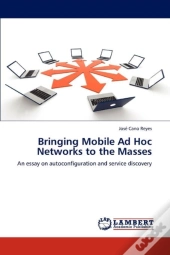 Bringing Mobile Ad Hoc Networks To The Masses