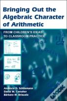 Bringing Out The Algebraic Character Of Arithmetic