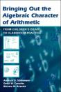 Bringing Out The Algebraic Character Of Arithmetic - Preview