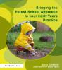 Bringing The Forest School Approach To Your Early Years Practice - Preview