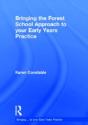 Bringing The Forest School Approach To Your Early Years Practice - Preview