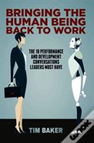 Bringing The Human Being Back To Work