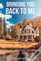 Bringing You Back To Me