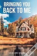 Bringing You Back To Me