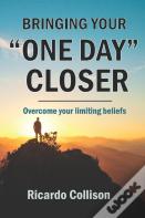 Bringing Your One Day Closer