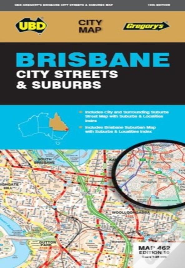 Brisbane City Streets & Suburbs Map 462 10th Ed