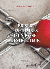 Briser Les Chaînes D'Un Passé Destructeur