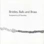 Bristles, Balls And Brass - Preview