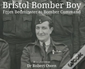 Bristol Bomber Boy - From Bedminster To Bomber Command