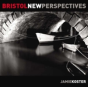 Bristol: New Perspectives - Preview