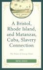 Bristol, Rhode Island, And Matanzas, Cuba, Slavery Connection - Preview