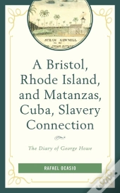 Bristol, Rhode Island, And Matanzas, Cuba, Slavery Connection