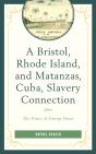 Bristol, Rhode Island, And Matanzas, Cuba, Slavery Connection - Preview