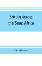 Britain Across The Seas - Preview