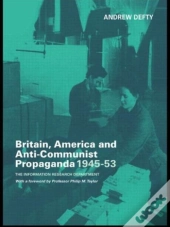 Britain, America And Anti-Communist Propaganda 1945-53