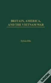 Britain, America, And The Vietnam War