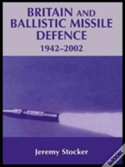 Capa do artigo Britain And Ballistic Missile Defence, 1942-2002