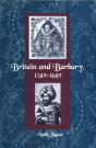 Britain And Barbary, 1589-1689 - Preview