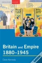 Britain And Empire, 1880-1945