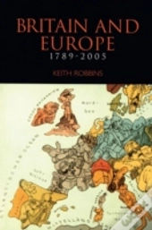 Britain And Europe 1789-2005