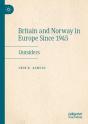 Britain And Norway In Europe Since 1945 - Preview