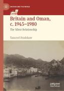 Britain And Oman, C. 1945â€“1980