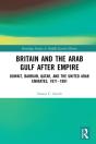 Britain And The Arab Gulf After Empire - Preview