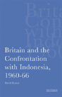 Britain And The Confrontation With Indonesia, 1960-66 - Preview