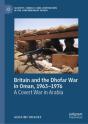 Britain And The Dhofar War In Oman, 1963â€“1976 - Preview