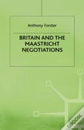 Britain And The Maastricht Negotiations