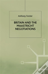 Britain And The Maastricht Negotiations