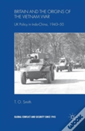Britain And The Origins Of The Vietnam War