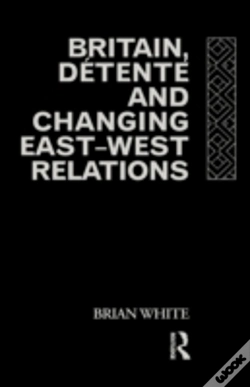 Capa do artigo Britain, Detente And Changing East-West Relations