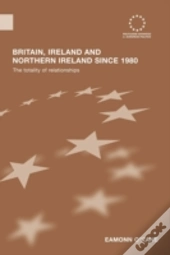 Britain, Ireland And Northern Ireland Since 1980