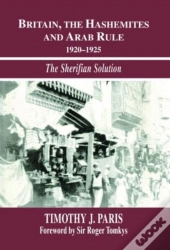 Britain, The Hashemites And Arab Rule