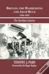 Britain, The Hashemites And Arab Rule