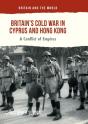 Britainâ€™S Cold War In Cyprus And Hong Kong - Preview