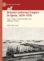 Britainâ€™S Informal Empire In Spain, 1830-1950 - Preview