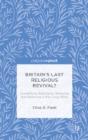Britainâ€™S Last Religious Revival? - Preview