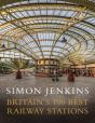 Britain'S 100 Best Railway Stations - Preview