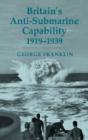 Britain'S Anti-Submarine Capability 1919-1939 - Preview