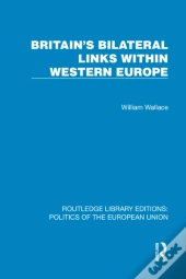 Britain'S Bilateral Links Within Western Europe