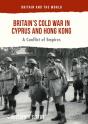 Britain'S Cold War In Cyprus And Hong Kong - Preview