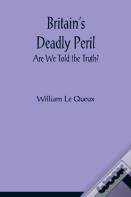 Britain'S Deadly Peril
