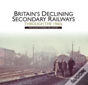 Capa do artigo Britains Declining Secondary Railways Through The 1960s