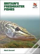 Britain'S Freshwater Fishes