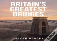 Britain'S Greatest Bridges