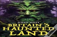 Britain'S Haunted Land