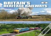 Britain'S Heritage Railways 3rd Edition
